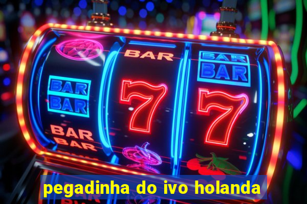 pegadinha do ivo holanda